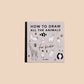 Paige Tate & Co. - All The Animals: A How to Draw Art Book for Kids