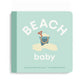 Left Hand Book House - Beach Baby- Board Book
